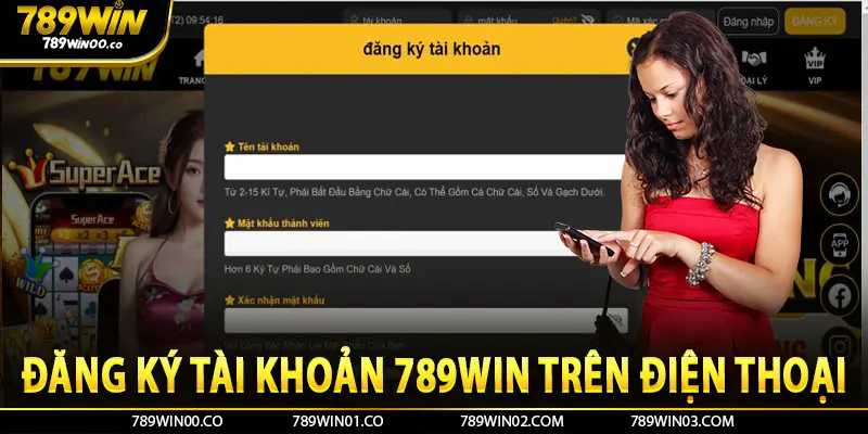 Đăng ký tài khoản 789win trên điện thoại