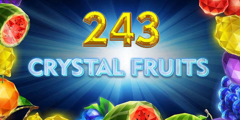 243 Crystal Fruit tại 789win đồ họa cực đẹp